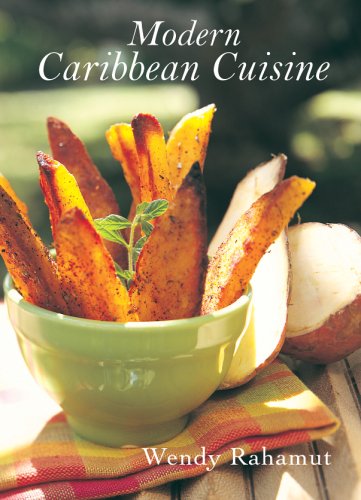 Modern Caribbean Cuisine by Wendy Rahamut