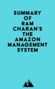 Summary of Ram Charan's The Amazon Management System Everest Media Author
