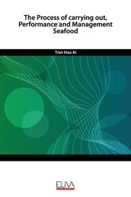The Process of carrying out, Performance and Management Seafood TRAN HUU AI Author