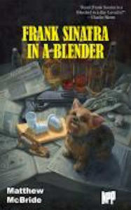 Frank Sinatra in a Blender Matthew McBride Author