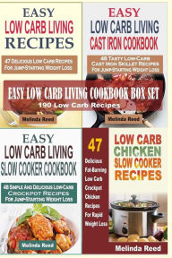 Easy Low Carb Living Cookbook Box Set: 190 Low Carb Recipes: Low Carb Living Recipes, Cast Iron Skillet Recipes, Slow Cooker Recipes And Crockpot Chic