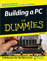 Building a PC For Dummies Mark L. Chambers Author