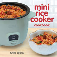 Mini Rice Cooker Cookbook Lynda Balslev Author