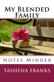 My Blended Family: Notes Minder Tashena Ebanks Author