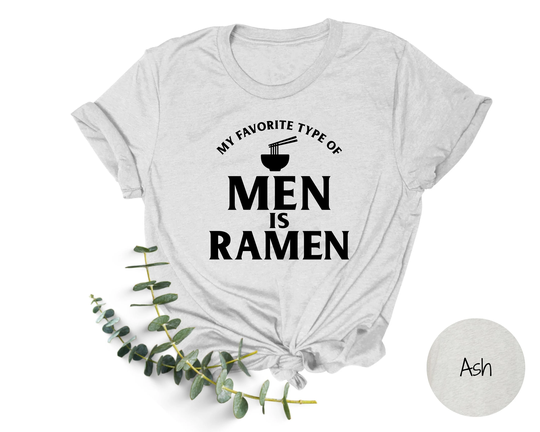 My Favorite Type Of Men Is Ramen Shirt | Funny Humor Pun Sweatshirt Noodle Gift For Her
