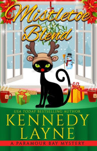 Mistletoe Blend Kennedy Layne Author
