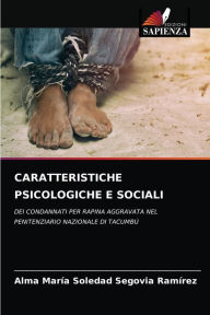 CARATTERISTICHE PSICOLOGICHE E SOCIALI Alma MarÃa Soledad Segovia RamÃrez Author