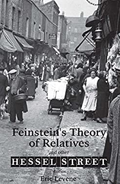 Feinstein's Theory of Relatives : And Other Hessel Street Stories by Eric Levene