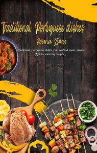 Traditional Portuguese Dishes Joana Lima Author