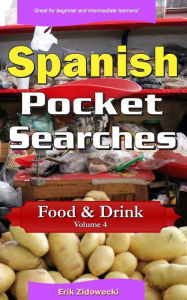 Spanish Pocket Searches - Food & Drink - Volume 4: A set of word search puzzles to aid your language learning Erik Zidowecki Author