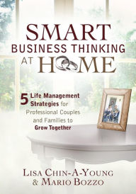 Smart Business Thinking at Home: 5 Life Management Strategies for professional couples and families to grow together Mario Bozzo Author
