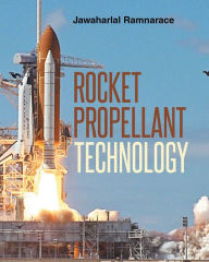 Rocket Propellant Technology Jawaharlal Ram Ramnarace Author