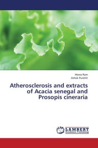 Atherosclerosis and Extracts of Acacia Senegal and Prosopis Cineraria Ram Heera Author