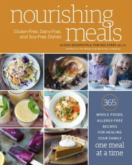 Nourishing Meals: 365 Whole Foods, Allergy-Free Recipes for Healing Your Family One Meal at a Time : A Cookbook Alissa Segersten Author
