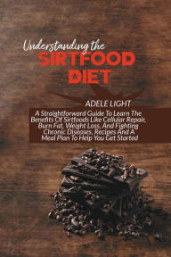Understanding The Sirtfood Diet ADELE LIGHT Author