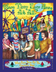 Were They Ever Here at All? More Epic Tales of the Grateful Dead Scott W. Allen Author