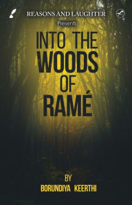 INTO THE WOODS OF RAME BORUNDIYA KEERTHI Author