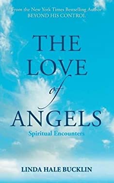 The Love of Angels (Spiritual Encounters) by Linda Bucklin