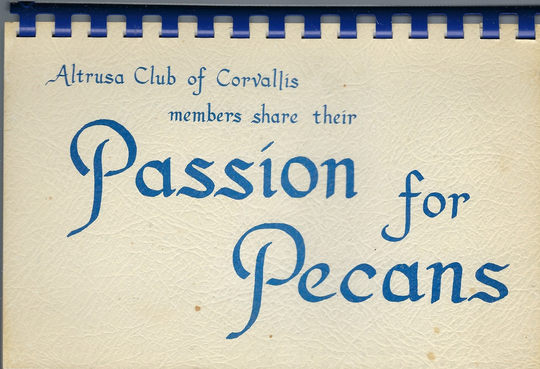 Corvallis Oregon Vintage 1985 Altrusa Club Passion For Pecans Cookbook Or Community Favorite Pecan Recipes Collectible Rare Local Book