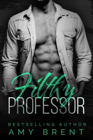 Filthy Professor Amy Brent Author