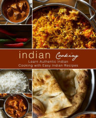 Indian Cooking: Learn Authentic Indian Cooking with Easy Indian Recipes BookSumo Press Author