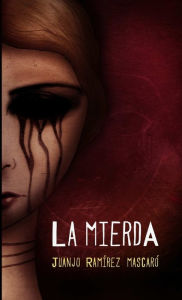 LA MIERDA Juanjo Ramírez Mascaró Author