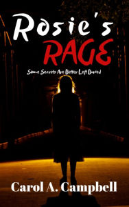 Rosie's Rage Carol A. Campbell Author