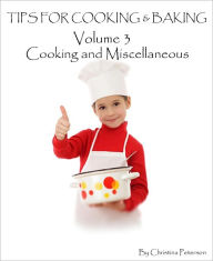 Cooking and Miscellaneous Tips Christina Peterson Author