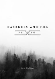 Darkness and Fog melissa amy Author