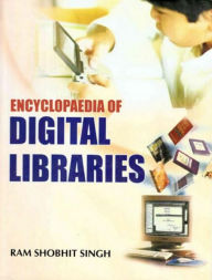 Encyclopaedia of Digital Libraries Volume-1 Ram Shobhit Singh Author