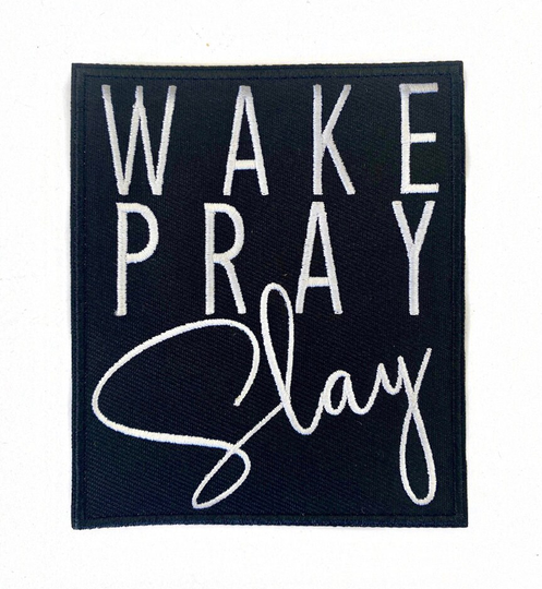 Wake Pray Slay Patch 4 1//2 Inches in Size