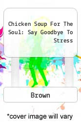 Chicken Soup For The Soul: Say Goodbye To Stress