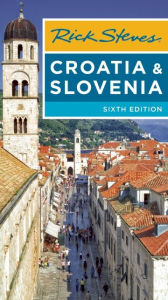 Rick Steves Croatia & Slovenia Rick Steves Author