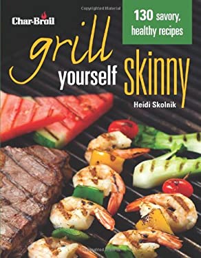 Char-Broil's Grill Yourself Skinny by Heidi Skolnik