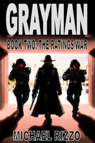 Grayman Book Two: The Ratings War Michael Rizzo Author