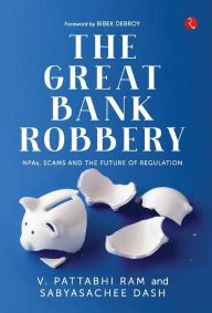 THE GREAT BANK ROBBERY V. Pattabhi Ram Author