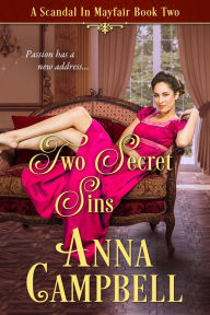 Two Secret Sins: A Scandal in Mayfair Book 2 Anna Campbell Author