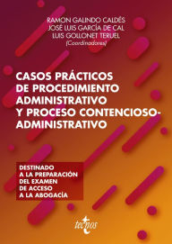 Casos prácticos de procedimiento administrativo y proceso contencioso-administrativo Ramón Galindo Caldés Author