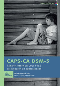 CAPS-CA DSM-5 - handleiding: Klinisch interview voor PTSS bij kinderen en adolescenten Ramïn Lindauer Editor