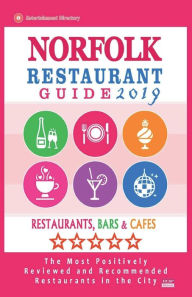 Norfolk Restaurant Guide 2019: Best Rated Restaurants in Norfolk, Virginia - Restaurants, Bars and Cafes recommended for Tourist, 2019 Wallace T. Webb