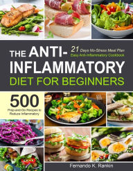The Anti-Inflammatory Diet for Beginners Fernando K. Rankin Author