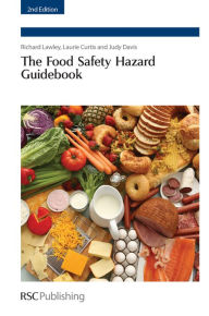 Food Safety Hazard Guidebook Richard Lawley Author