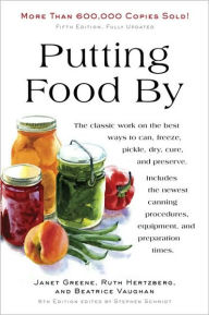 Putting Food By: Fifth Edition Ruth Hertzberg Author