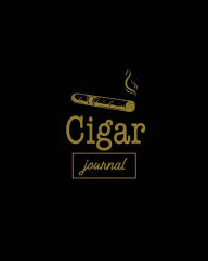 Cigar Journal: Cigars Tasting & Smoking, Track, Write & Log Tastings Review, Size, Name, Price, Flavor, Notes, Dossier Details, Aficio