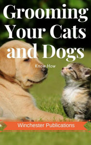 Grooming Your Cats and Dogs: Know How Ram Das Author