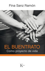 El buentrato: Como proyecto de vida Fina Sanz Ramón Author