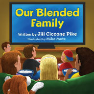 Our Blended Family Jill Ciccone Pike Author