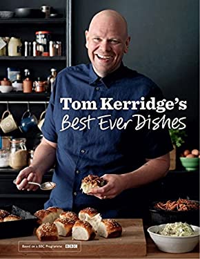 Tom Kerridge's Best Ever Dishes by Tom Kerridge