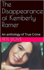 The Disappearance of Kemberly Ramer Pete Dove Author