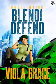 Blend and Defend (Innate Wright, #6) Viola Grace Author